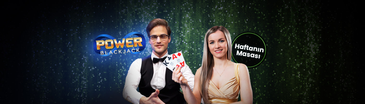 Haftanın Masasından 500 TL Bonus power blackjack